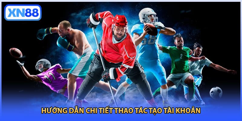 Hướng dẫn chi tiết thao tác tạo tài khoản
